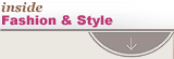 Inside Fashion & Style